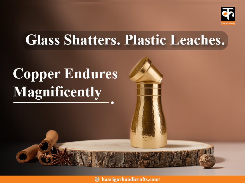 Why Glass Breaks, Plastic Leaches, and Copper Only Gets Better